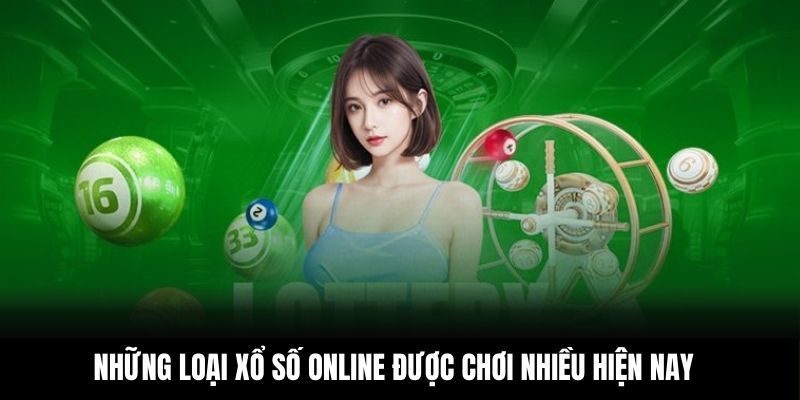 Những loại xổ số online được chơi nhiều hiện nay