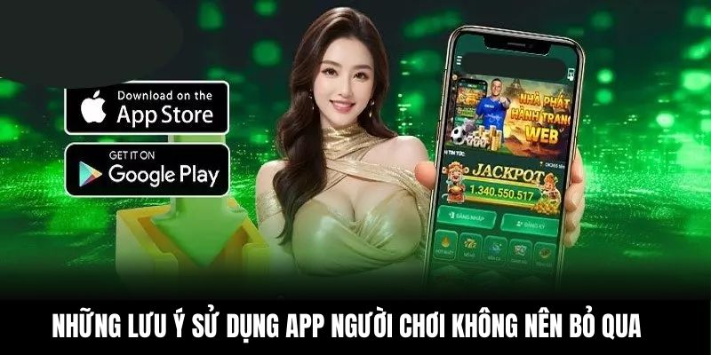 Những lưu ý sử dụng app người chơi không nên bỏ qua 