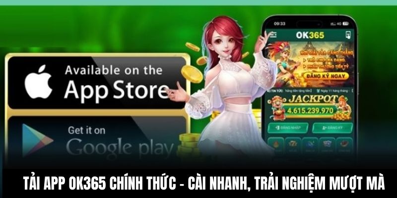 Tải App OK365 Chính Thức - Cài Nhanh, Trải Nghiệm Mượt Mà