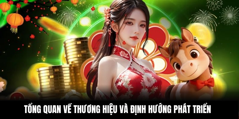 Tổng quan về thương hiệu và định hướng phát triển