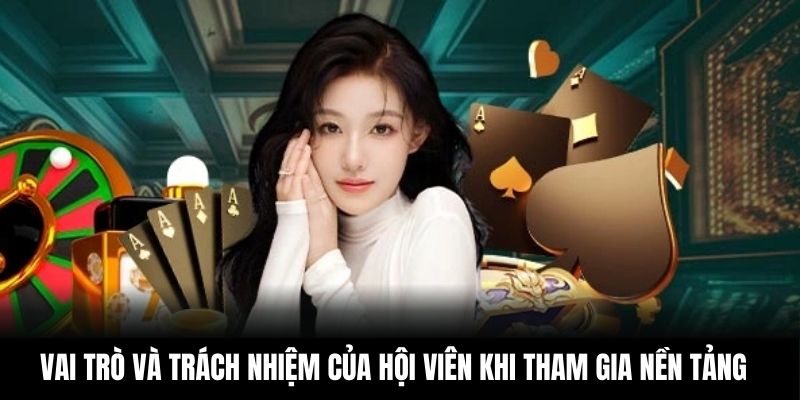 Vai trò và trách nhiệm của hội viên khi tham gia nền tảng